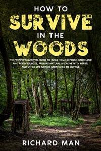 How to Survive in The Woods The Prepper s Survival Guide to Build Home Defense EPUB