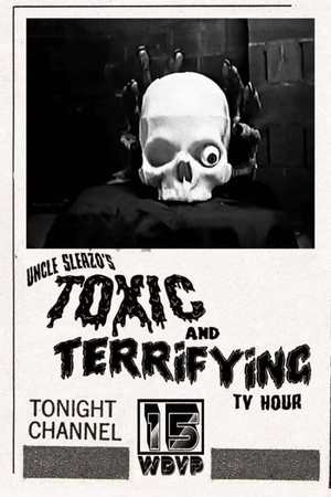 Uncle Sleazo's Toxic and Terrifying T.V. Hour 2022 1080p web YTS