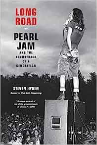 Long Road Pearl Jam and the Soundtrack of a Generation by Steven Hyden EPUB
