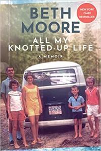 All My Knotted Up Life by Beth Moore EPUB
