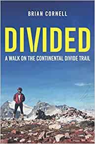 Divided A Walk on the Continental Divide Trail by Brian Cornell EPUB