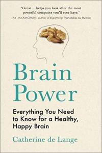 Brain Power Everything You Need to Know for a Healthy Happy Brain BookRAR