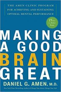 Making a Good Brain Great by Daniel G Amen AZW3