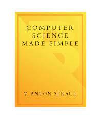 Computer Science Made Simple Learn How Hardware And Software Work V Antom Spraul Mantesh