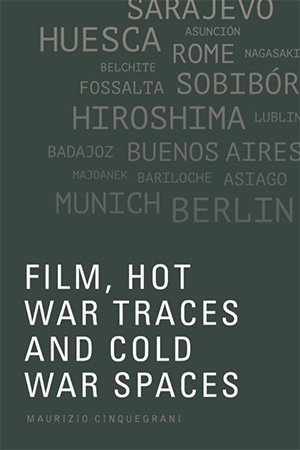 Film Hot War Traces and Cold War Spaces