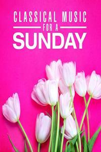 VA Classical Music for a Sunday 2021 Mp3 320kbps PMEDIA