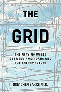 The Grid The Fraying Wires Between Americans and Our Energy Future by Gretchen Bakke EPUB