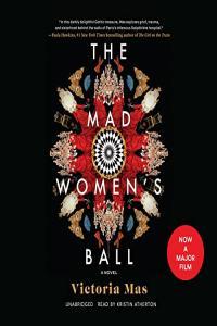 Victoria Mas The Mad Women s Ball