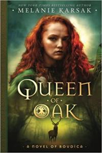 Queen of Oak A Novel of Boudica by Melanie Karsak EPUB