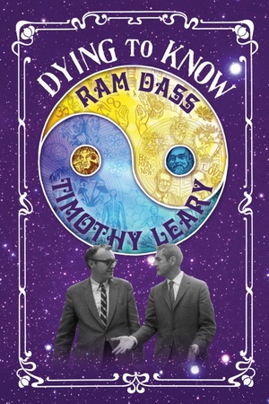 Dying to Know: Ram Dass & Timothy Leary 2014 1080p web YTS