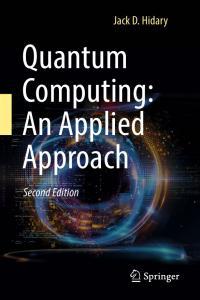 Quantum Computing An Applied Approach
