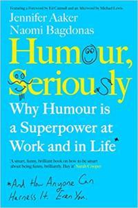 Humour Seriously Why Humour Is A Superpower At Work And In Life by Jennifer Aaker EPUB