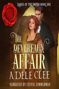 Adele Clee Ladies of the Order 01 The Devereaux Affair