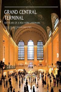 Grand Central Terminal 100 Years of a New York Landmark FreeCourseWeb
