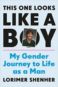 This One Looks Like a Boy My Gender Journey to Life as a Man by Lorimer Shenher EPUB