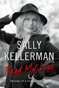 Read My Lips Stories of a Hollywood Life by Sally Kellerman EPUB