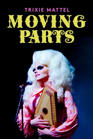 Trixie Mattel: Moving Parts 2019 1080p web YTS