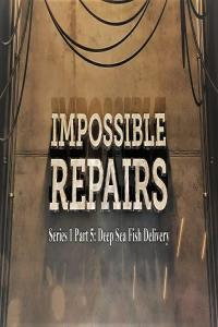 Impossible Repairs Series 1 Part 5 Deep Sea Fish Delivery 1080p HDTV x264 AAC MVGroup org mp4