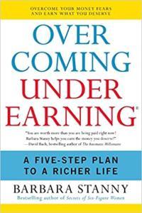 Overcoming Underearning A Five Step Plan to a Richer Life by Barbara Stanny PDF