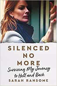 Silenced No More Surviving My Journey to Hell and Back by Sarah Ransome EPUB