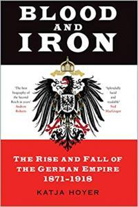 Blood and Iron The Rise and Fall of the German Empire by Katja Hoyer EPUB