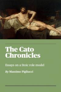 The Cato Chronicles Essays on a Stoic Role Model FreeCourseWeb