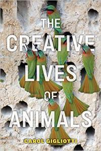 The Creative Lives of Animals by Carol Gigliotti EPUB