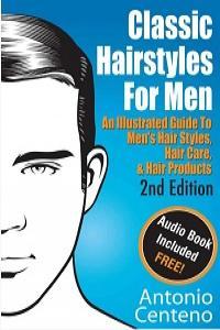 Classic Hairstyles for Men An Illustrated Guide To Men s Hair Style Hair Care Hair Pro