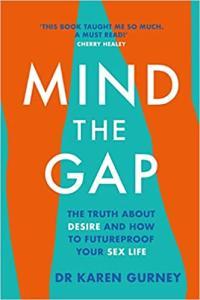 Mind the Gap The Truth about Desire and How to Futureproof Your Sex Life by Karen Gurney EPUB