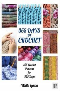 365 Days of Crochet 365 Crochet Patterns DIY Book for 365 Days
