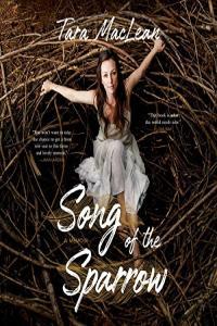 Tara MacLean Song of the Sparrow A Memoir