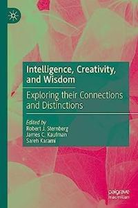Intelligence Creativity and Wisdom Exploring their Connections and Distinctions CourseW