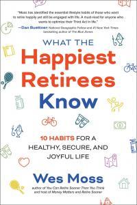 What the Happiest Retirees Know 10 Habits for a Healthy Secure and Joyful Life BookRAR