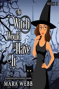 Mara Webb Wicked Witches of Pendle Island 01 As Witch Would Have It