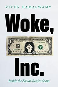 Woke Inc Inside Corporate America s Social Justice Scam by Vivek Ramaswamy EPUB