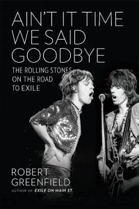 Ain t It Time We Said Goodbye The Rolling Stones on the Road to Exile