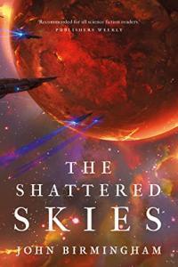 The Shattered Skies by John Birmingham EPUB