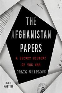 The Afghanistan Papers A Secret History of the War 2021 Craig Whitlock The Washington Post