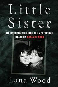 Little Sister My Investigation Into the Mysterious Death of Natalie Wood by Lana Wood EPUB