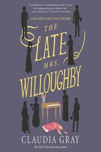 Claudia Gray Mr Darcy Miss Tilney Mystery 02 The Late Mrs Willoughby