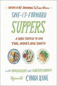 Save It Forward Suppers A Simple Strategy to Save Time Money and Sanit by Cyndi Kane EPUB