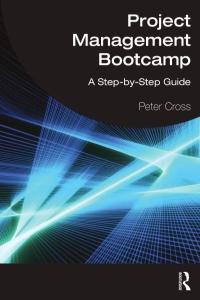 Project Management Bootcamp by Peter Cross PDF