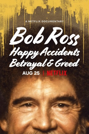 Bob Ross: Happy Accidents, Betrayal & Greed 2021 1080p web YTS