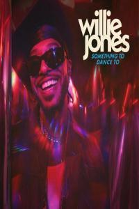 Willie Jones Something To Dance To 2023 Mp3 320kbps PMEDIA