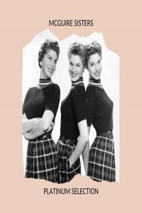 McGuire Sisters McGuire Sisters Platinum Selection 2020 Mp3 320kbps PMEDIA