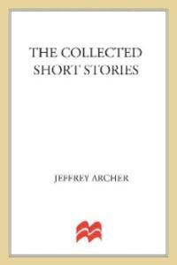Jeffrey Archer The Collected Short Stories eBook