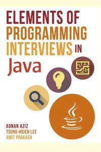 Elements of Programming Interviews in Java The Insiders Guide