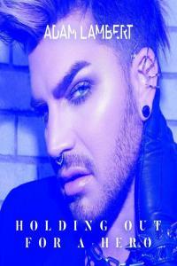 Adam Lambert Holding Out for a Hero 2023 Mp3 320kbps PMEDIA