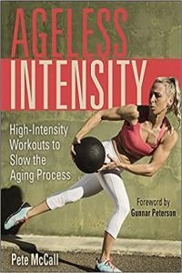 Ageless Intensity High Intensity Workouts to Slow the Aging Process FreeCourseWeb