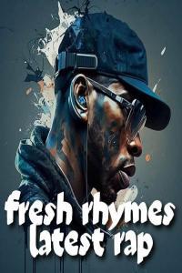 Various Artists fresh rhymes latest rap 2023 Mp3 320kbps PMEDIA